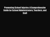 Read Preventing School Injuries: A Comprehensive Guide for School Administrators Teachers and