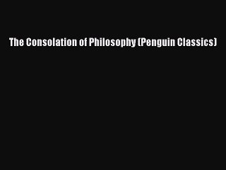 PDF The Consolation of Philosophy (Penguin Classics) Free Books