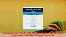 PDF  Lessons From The Field Leading Corporate Lawyers Share Case Studies  Best Practices Download Full Ebook