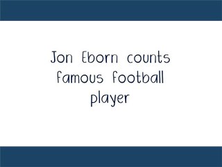 Famous football player -Jon Eborn