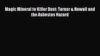 Read Magic Mineral to Killer Dust: Turner & Newall and the Asbestos Hazard Ebook Free