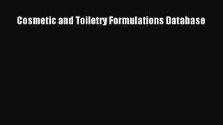 Download Cosmetic and Toiletry Formulations Database Ebook Online