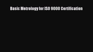 Read Basic Metrology for ISO 9000 Certification Ebook Free