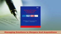 Download  Managing Emotions in Mergers And Acquisitions PDF Full Ebook