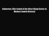 Read Galveston: Ellis Island of the West (Suny Series in Modern Jewish History) PDF Free
