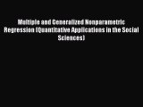 Read Multiple and Generalized Nonparametric Regression (Quantitative Applications in the Social