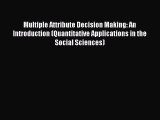 Read Multiple Attribute Decision Making: An Introduction (Quantitative Applications in the