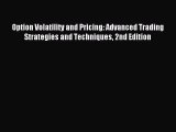 Read Option Volatility and Pricing: Advanced Trading Strategies and Techniques 2nd Edition
