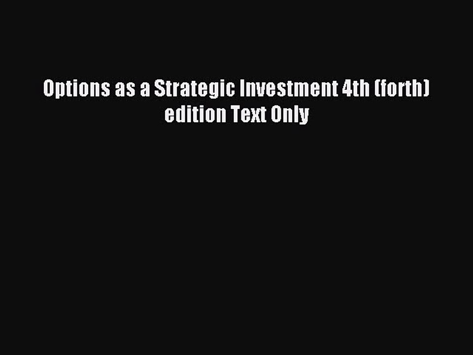 Download Options as a Strategic Investment 4th (forth) edition Text Only PDF Online