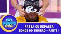 Passa ou Repassa com Bonde do Tigrão - Parte 1