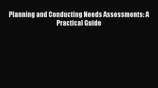 Read Planning and Conducting Needs Assessments: A Practical Guide PDF Free