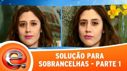 Solução para sobrancelhas - Parte 1