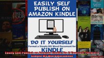 DOWNLOAD PDF  Easily Self Publish on Amazon Kindle Do It Yourself Format a Simple MS Word Document FULL FREE