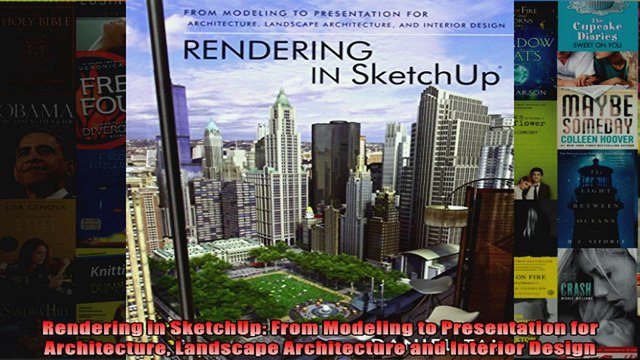 DOWNLOAD PDF Rendering in SketchUp From Modeling to Presentation for Architecture Landscape FULL FREE