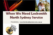 When We Need Locksmith North Sydney Services