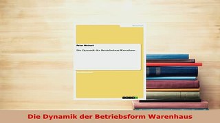 PDF  Die Dynamik der Betriebsform Warenhaus Read Full Ebook