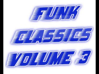 FUNK CLASSICS VOLUME 3
