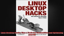 DOWNLOAD PDF  Linux Desktop Hacks Tips  Tools for Customizing and Optimizing your OS FULL FREE