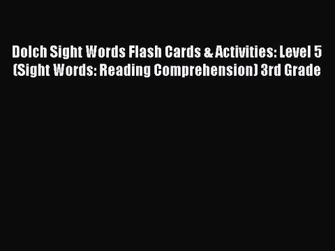 PDF Dolch Sight Words Flash Cards & Activities: Level 5 (Sight Words: Reading Comprehension)