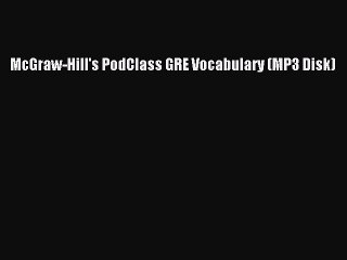 PDF McGraw-Hill's PodClass GRE Vocabulary (MP3 Disk)  EBook