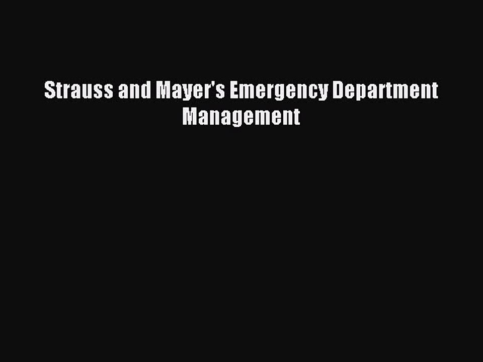 Read Strauss and Mayer's Emergency Department Management Ebook Free