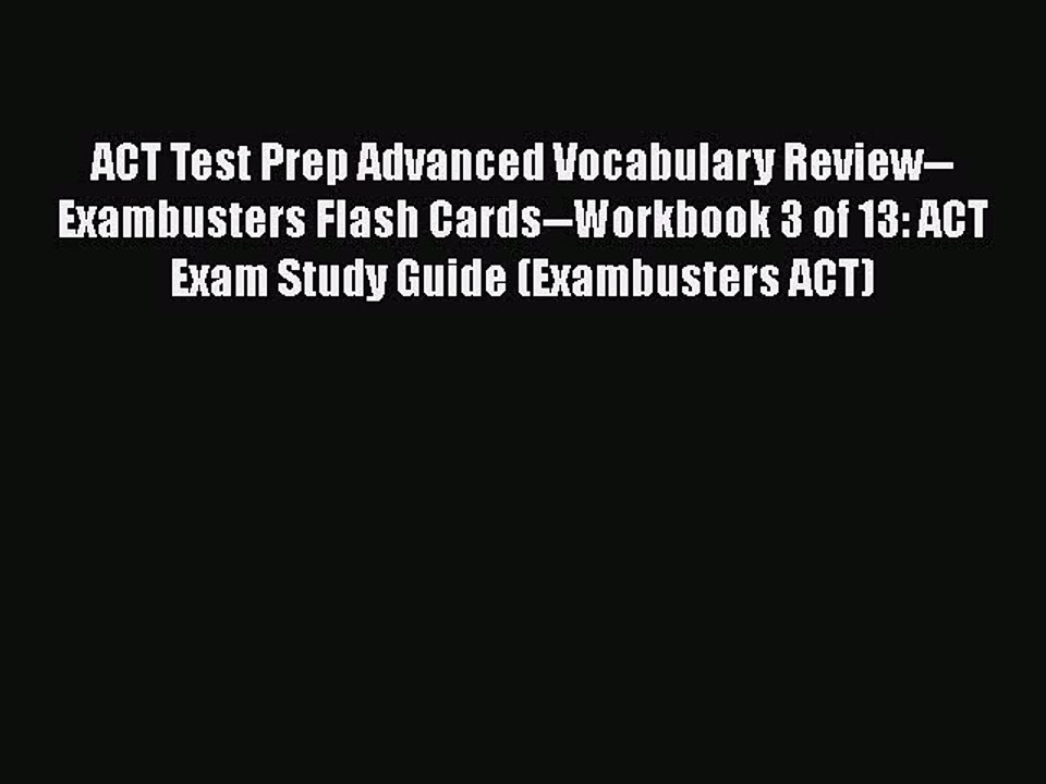 Download ACT Test Prep Advanced Vocabulary Review--Exambusters Flash Cards--Workbook 3 of 13: