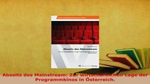 PDF  Abseits des Mainstream Zur wirtschaftlichen Lage der Programmkinos in Österreich Read Online