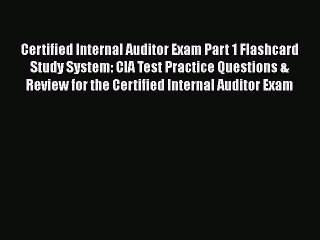 Download Certified Internal Auditor Exam Part 1 Flashcard Study System: CIA Test Practice Questions