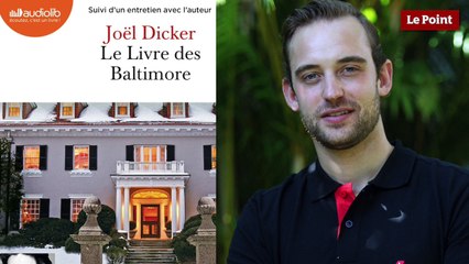 Écoutez un extrait de "Le livre de Baltimore" de Joël Dicker
