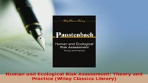 PDF  Human and Ecological Risk Assessment Theory and Practice Wiley Classics Library  EBook