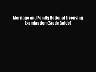 Download Marriage and Family National Licensing Examination (Study Guide)  Read Online