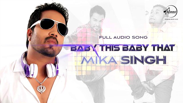 Baby This Baby That (Full Audio) Mika Singh Latest Punjabi Song 2016