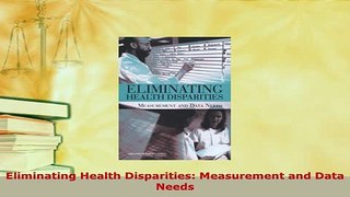 PDF  Eliminating Health Disparities Measurement and Data Needs  EBook