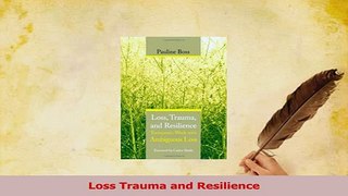Read  Loss Trauma and Resilience Ebook Free