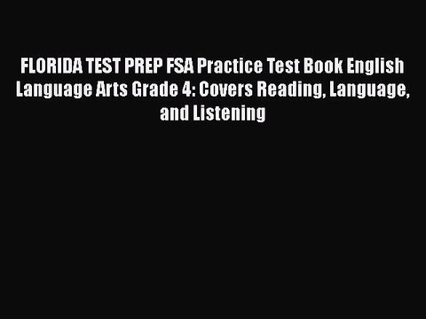 Download FLORIDA TEST PREP FSA Practice Test Book English Language Arts Grade 4: Covers Reading