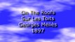 On The Roofs 1897-Sur les Toits-Georges Méliès-Early Silent Film