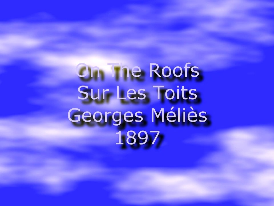On The Roofs 1897-Sur les Toits-Georges Méliès-Early Silent Film