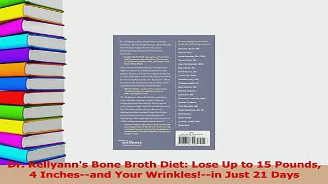 PDF Dr Kellyanns Bone Broth Diet Lose Up to 15 Pounds 4 Inchesand Your Wrinklesin Just Read Online