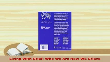 Read  Living With Grief Who We Are How We Grieve Ebook Free
