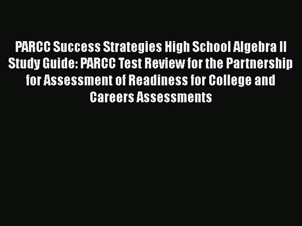 PDF PARCC Success Strategies High School Algebra II Study Guide: PARCC Test Review for the
