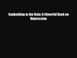 Read ‪Sunbathing in the Rain: A Cheerful Book on Depression‬ PDF Online