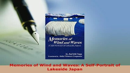 PDF  Memories of Wind and Waves A SelfPortrait of Lakeside Japan Free Books