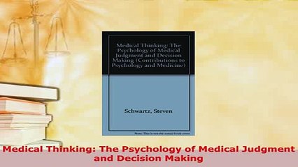 PDF  Medical Thinking The Psychology of Medical Judgment and Decision Making  EBook