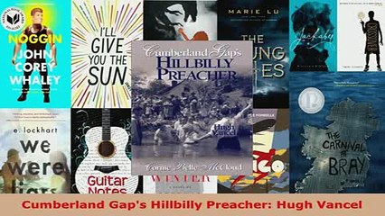 PDF  Cumberland Gaps Hillbilly Preacher Hugh Vancel  Read Online