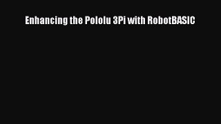 Read Enhancing the Pololu 3Pi with RobotBASIC Ebook Free