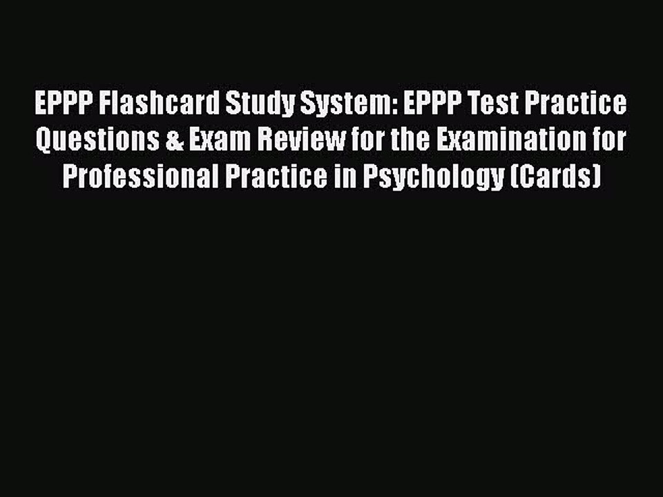 Download EPPP Flashcard Study System: EPPP Test Practice Questions & Exam Review for the Examination