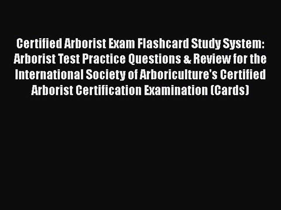 PDF Certified Arborist Exam Flashcard Study System: Arborist Test Practice Questions & Review