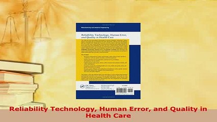 Download  Reliability Technology Human Error and Quality in Health Care  Read Online