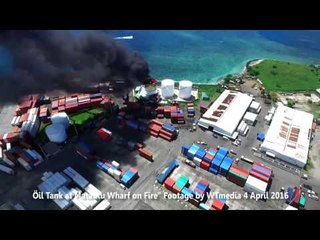 Drone Footage Shows Apia Fuel Storage Tanks Fire