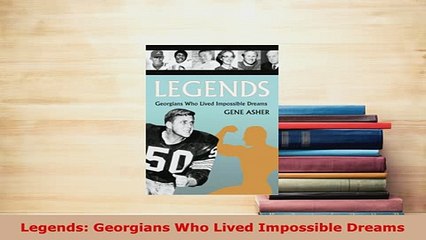 PDF  Legends Georgians Who Lived Impossible Dreams  EBook
